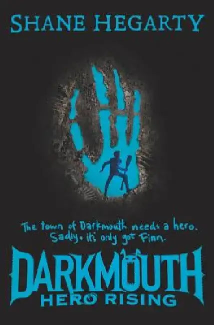 Darkmouth: Hero Rising by Shane Hegarty