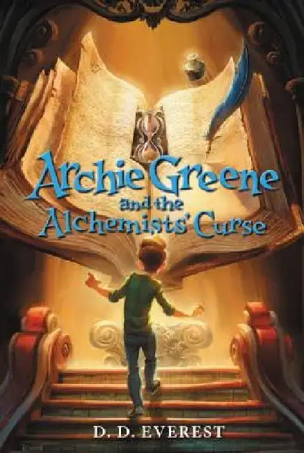 Archie Greene and the Alchemists' Curse by D. D. Everest