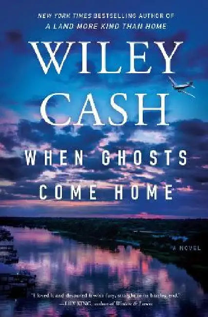When Ghosts Come Home by Wiley Cash
