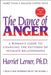 The Dance of Anger: A Woman's Guide to Changing the Patterns of Intimate Relationships by Harriet Lerner