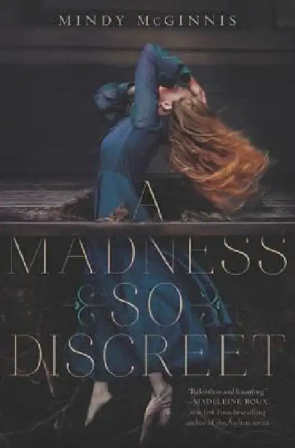 A Madness So Discreet by Mindy McGinnis