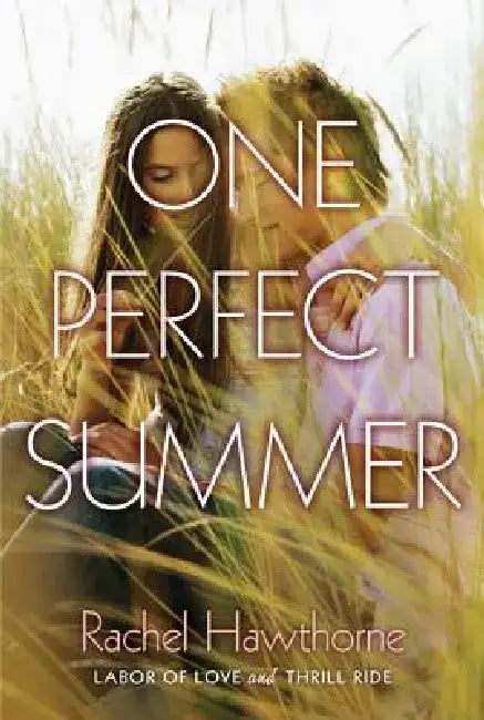 One Perfect Summer: Labor of Love and Thrill Ride by Rachel Hawthorne