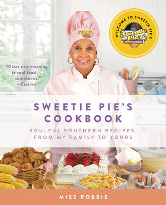 Sweetie Pie's Cookbook: Soulful Southern Recipes, from My Family to Yours by Robbie Montgomery