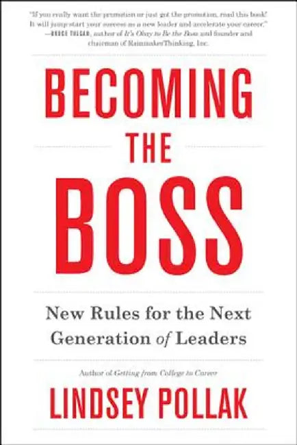 Becoming the Boss: New Rules for the Next Generation of Leaders by Lindsey Pollak