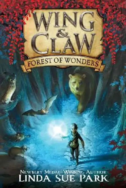 Wing & Claw #1: Forest of Wonders by Linda Sue Park