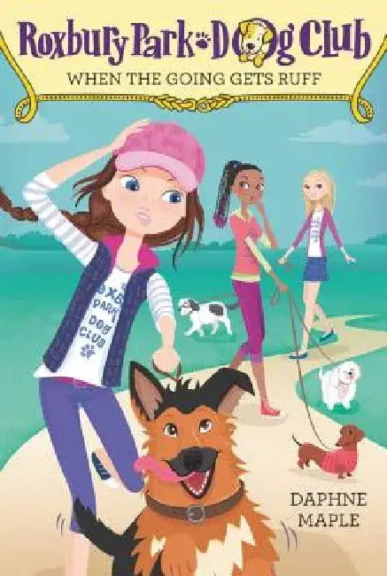 Roxbury Park Dog Club #2: When the Going Gets Ruff by Daphne Maple