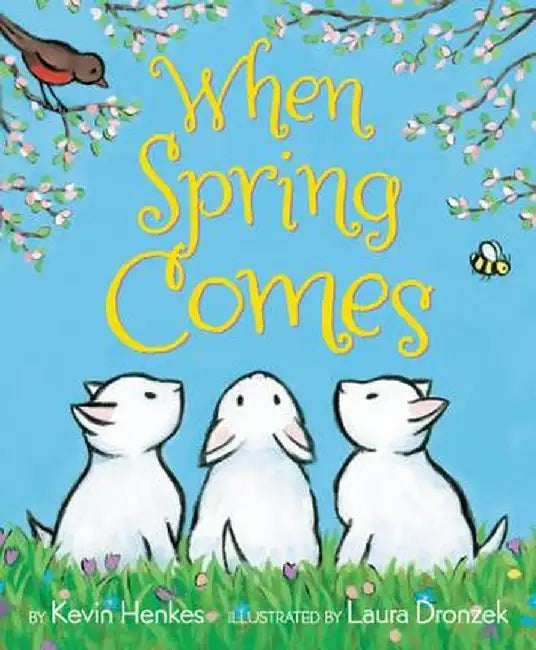 When Spring Comes by Kevin Henkes