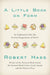 A Little Book on Form: An Exploration into the Formal Imagination of Poetry by Robert Hass