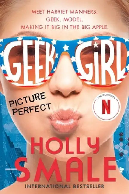 Geek Girl: Picture Perfect by Holly Smale