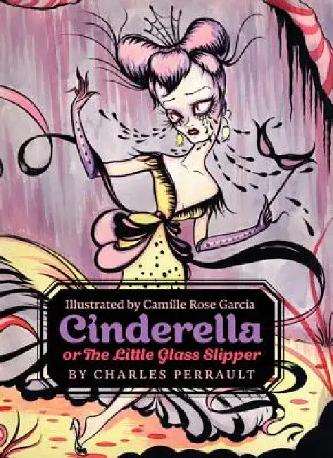 Cinderella, or the Little Glass Slipper by Charles Perrault