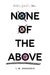None of the Above by I. W. Gregorio