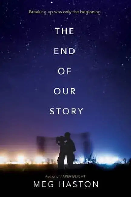 The End of Our Story by Meg Haston