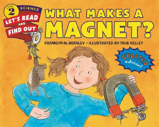 What Makes a Magnet? by Franklyn M. Branley
