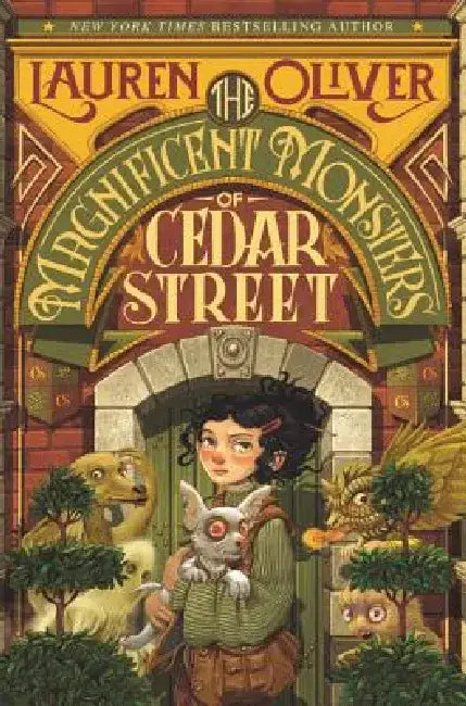 The Magnificent Monsters of Cedar Street by Lauren Oliver