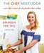 The Chef Next Door: A Pro Chef's Recipes for Fun, Fearless Home Cooking by Amanda Freitag