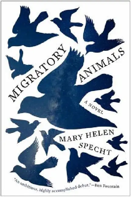 Migratory Animals by Mary Helen Specht