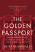 The Golden Passport: Harvard Business School, the Limits of Capitalism, and the Moral Failure of the MBA Elite by Duff McDonald