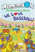 The Berenstain Bears: We Love Baseball! by Mike Berenstain