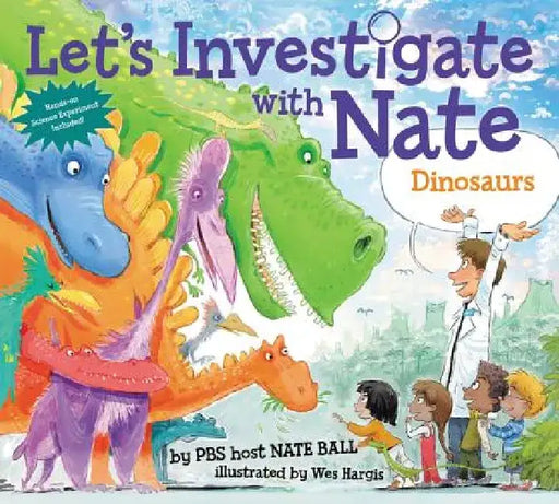 Let's Investigate with Nate #3: Dinosaurs by Nate Ball