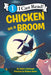 Chicken on a Broom by Adam Lehrhaupt