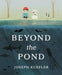 Beyond the Pond by Joseph Kuefler