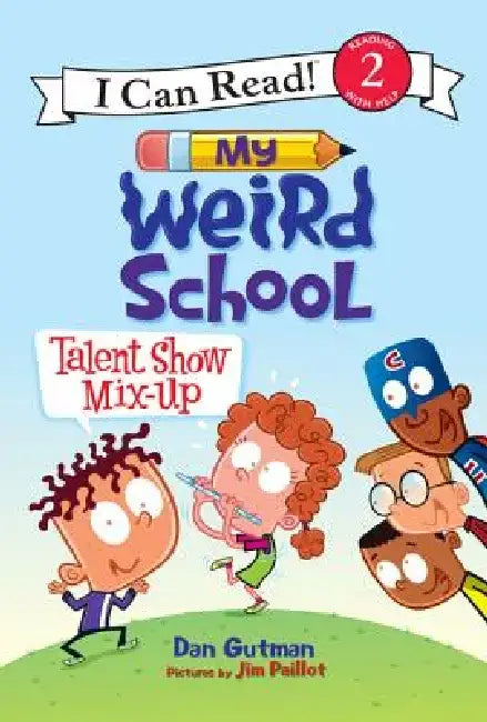 My Weird School: Talent Show Mix-Up by Dan Gutman