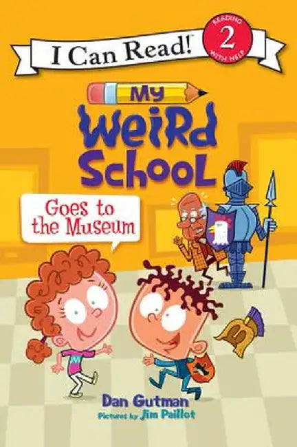 My Weird School Goes to the Museum by Dan Gutman