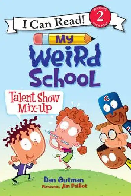 My Weird School: Talent Show Mix-Up by Dan Gutman
