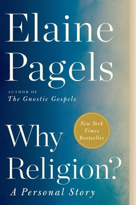 Why Religion?: A Personal Story by Elaine Pagels