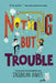 Nothing But Trouble by Jacqueline Davies