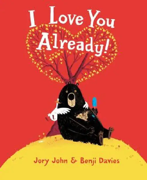 I Love You Already! by Jory John