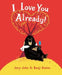I Love You Already! by Jory John