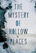 The Mystery of Hollow Places by Rebecca Podos