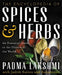 The Encyclopedia of Spices and Herbs: An Essential Guide to the Flavors of the World by Padma Lakshmi
