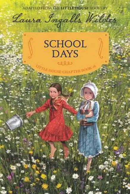School Days: Reillustrated Edition by Laura Ingalls Wilder