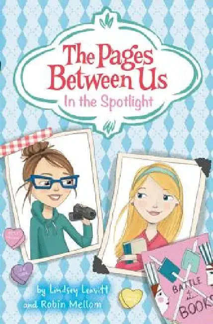 The Pages Between Us: In the Spotlight by Lindsey Leavitt