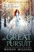The Great Pursuit by Wendy Higgins