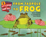 From Tadpole to Frog by Wendy Pfeffer