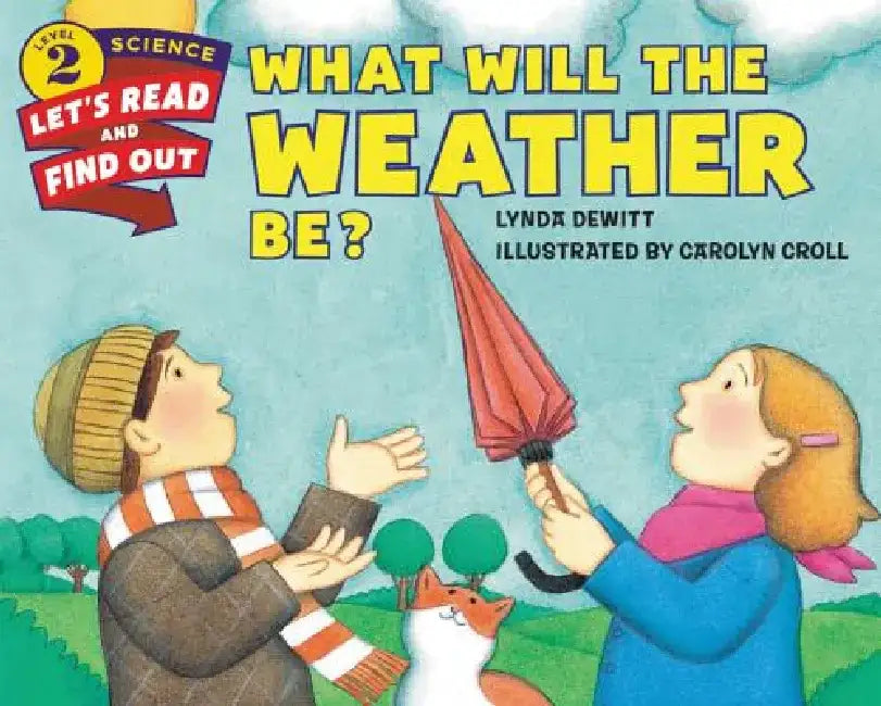 What Will the Weather Be? by Lynda DeWitt