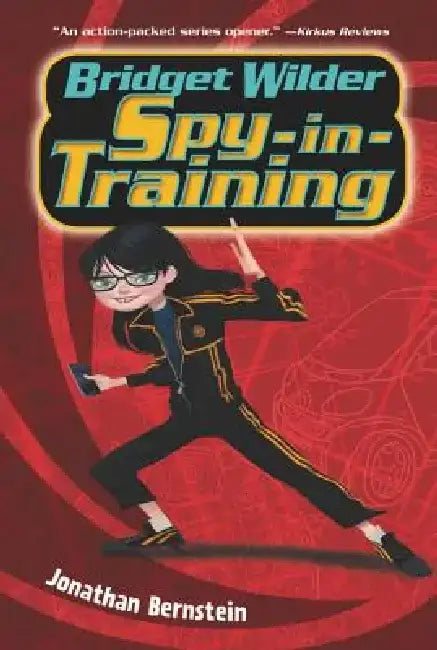 Bridget Wilder: Spy-In-Training by Jonathan Bernstein