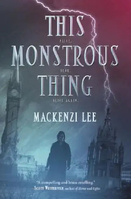This Monstrous Thing by Mackenzi Lee