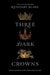 Three Dark Crowns by Kendare Blake