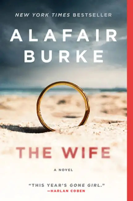 The Wife: A Novel of Psychological Suspense by Alafair Burke