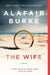The Wife: A Novel of Psychological Suspense by Alafair Burke
