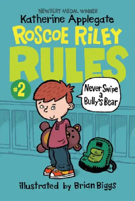 Roscoe Riley Rules #2: Never Swipe a Bully's Bear by Katherine Applegate