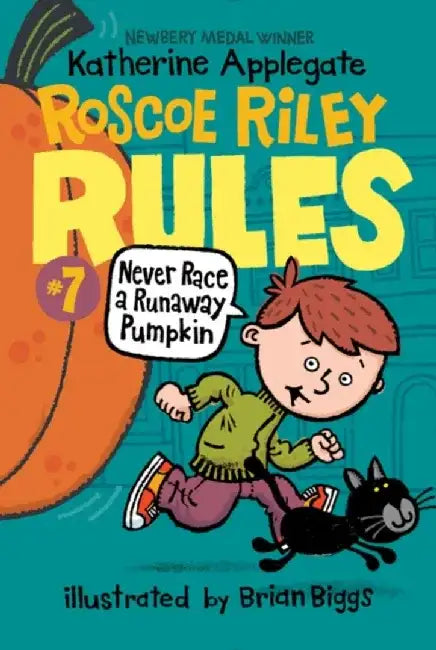 Roscoe Riley Rules #7: Never Race a Runaway Pumpkin by Katherine Applegate