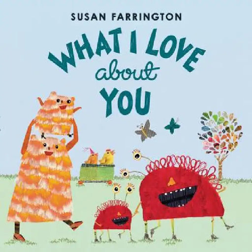 What I Love about You by Susan Farrington