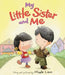 My Little Sister and Me by Maple Lam