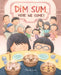 Dim Sum, Here We Come! by Maple Lam