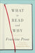 What to Read and Why by Prose, Francine